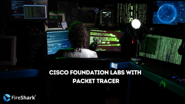 course | Cisco Foundation Labs with Packet Tracer